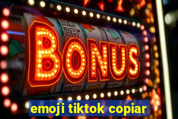 emoji tiktok copiar